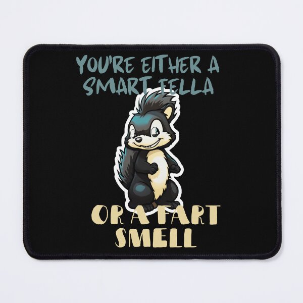 Item preview,  You're Either a Smart Fella or a Fart Smell designed and sold by LuNkyRose.