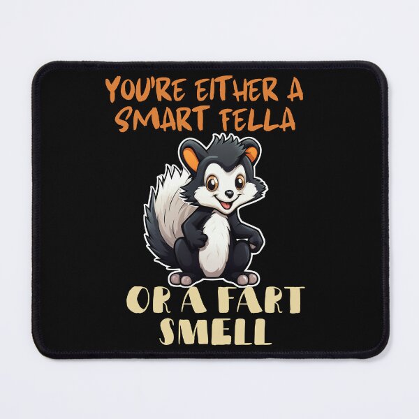 Item preview, You're Either a Smart Fella or a Fart Smell designed and sold by LuNkyRose.