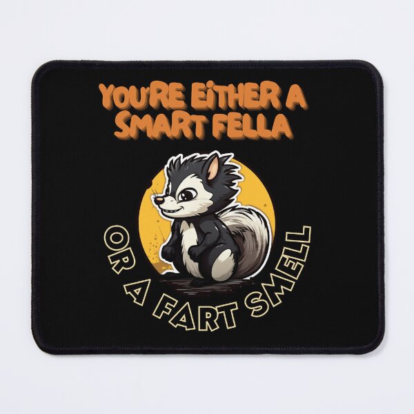 Item preview, You're Either a Smart Fella or a Fart Smell designed and sold by LuNkyRose.