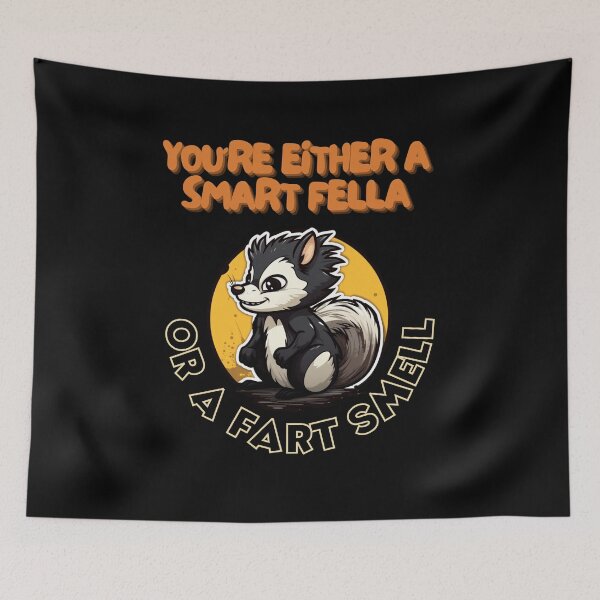 Item preview, You're Either a Smart Fella or a Fart Smell designed and sold by LuNkyRose.