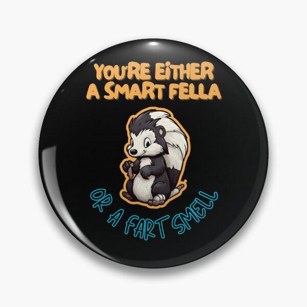 Item preview, You're Either a Smart Fella or a Fart Smell designed and sold by LuNkyRose.