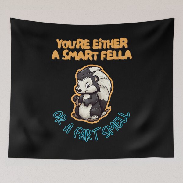 Item preview, You're Either a Smart Fella or a Fart Smell designed and sold by LuNkyRose.