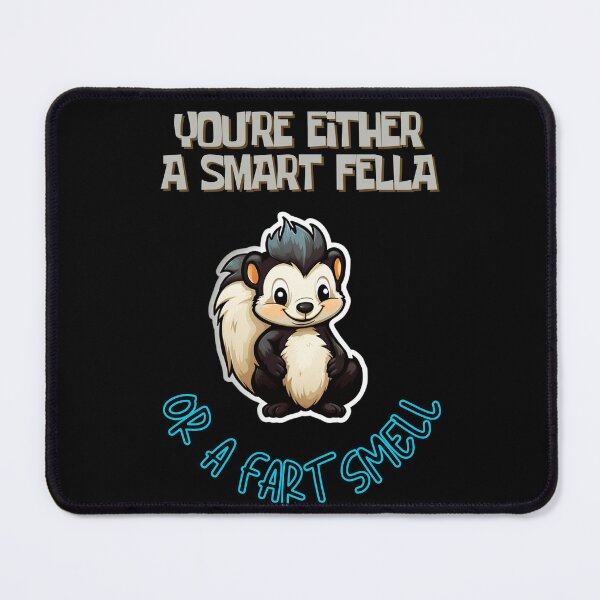 Item preview, You're Either a Smart Fella or a Fart Smell designed and sold by LuNkyRose.