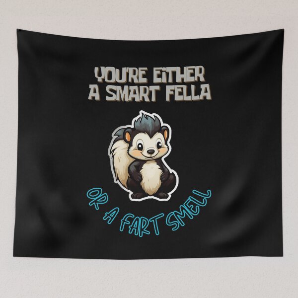Item preview, You're Either a Smart Fella or a Fart Smell designed and sold by LuNkyRose.
