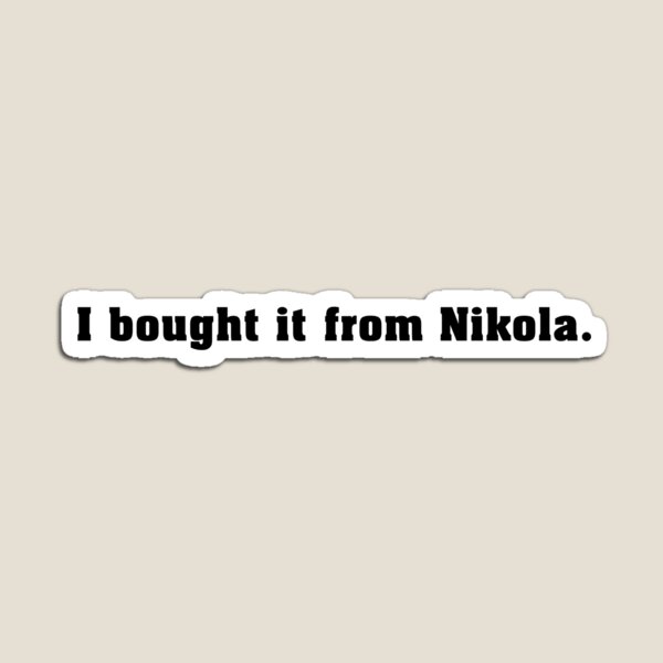 Item preview, Tesla Bumper - I bought it from Nikola - Sticker designed and sold by HdotO.