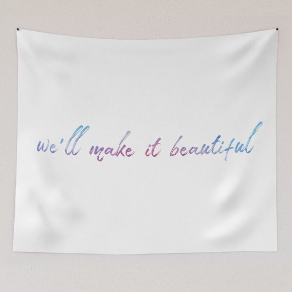 Item preview, We'll make it beautiful designed and sold by Theatre Thoughts.