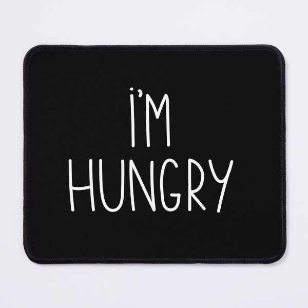 Item preview, I'm Hungry designed and sold by snowshade.