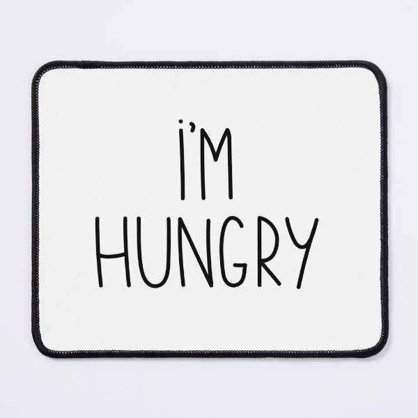 Item preview, I'm Hungry designed and sold by snowshade.