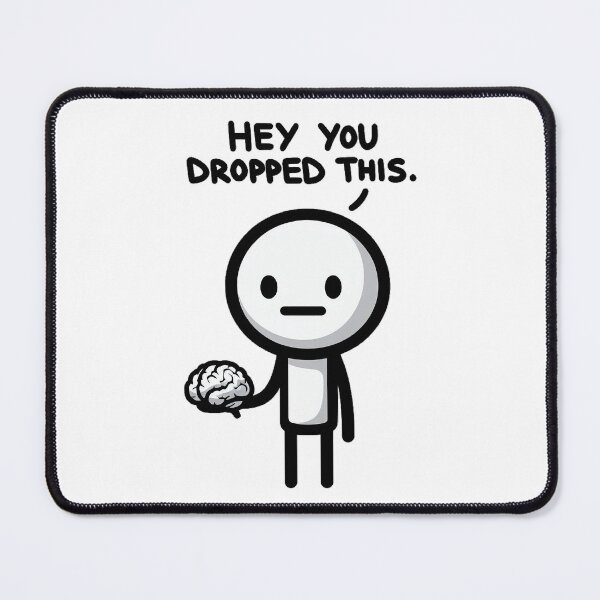 Item preview, You Dropped Your Brain - Stickman Crew #6 designed and sold by TheRumblingNerd.