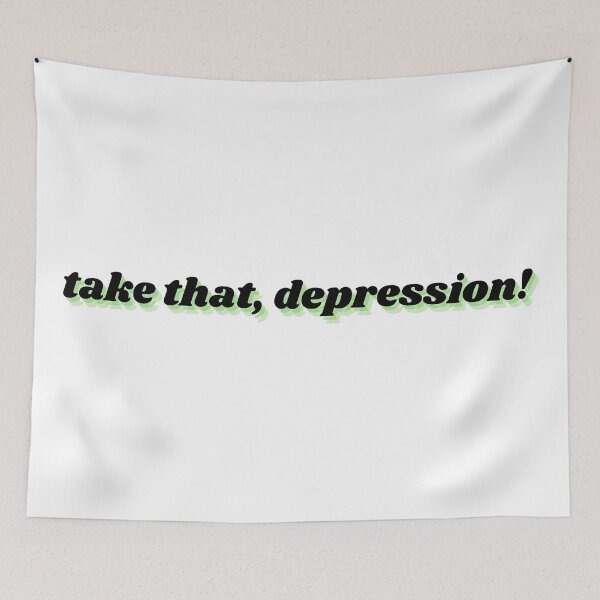 Item preview, take that, depression! designed and sold by Therapy by Sen.