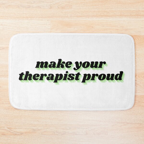 Item preview, make your therapist proud designed and sold by Therapy by Sen.