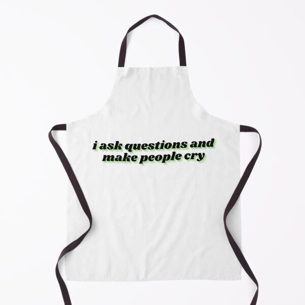Item preview, i ask questions and make people cry designed and sold by Therapy by Sen.