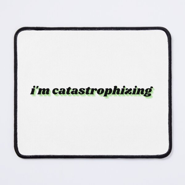 Item preview, i'm catastrophizing designed and sold by Therapy by Sen.