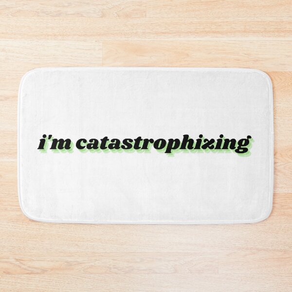 Item preview, i'm catastrophizing designed and sold by Therapy by Sen.