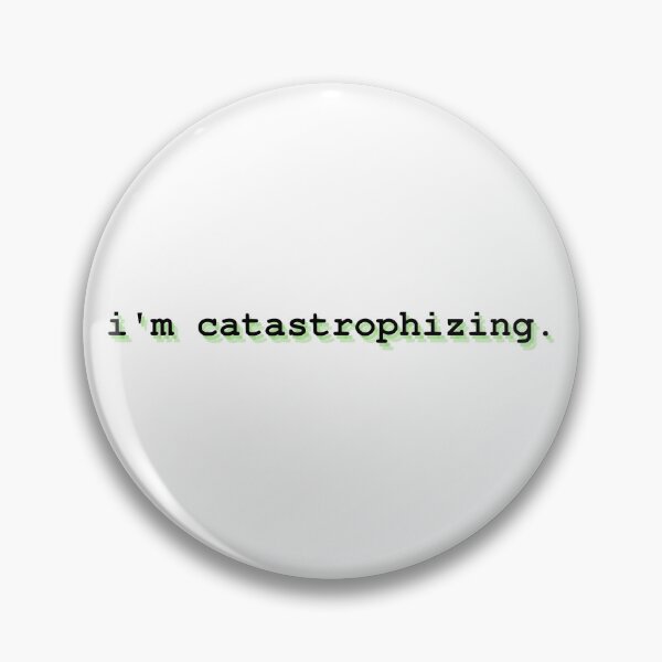 Item preview, i'm catastrophizing designed and sold by Therapy by Sen.