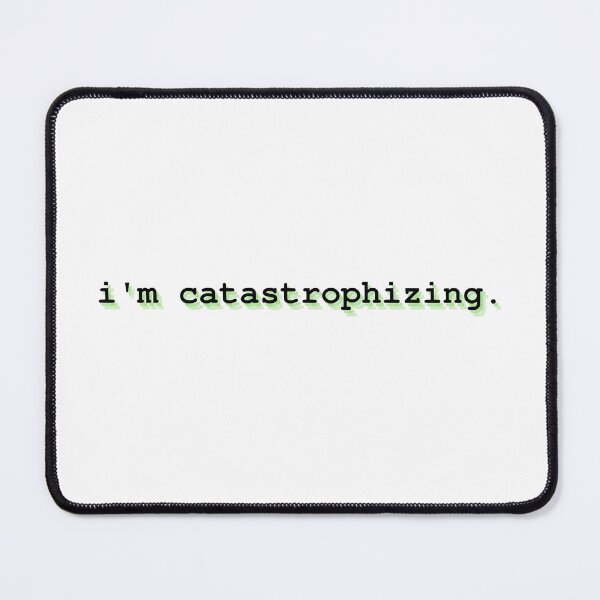 Item preview, i'm catastrophizing designed and sold by Therapy by Sen.