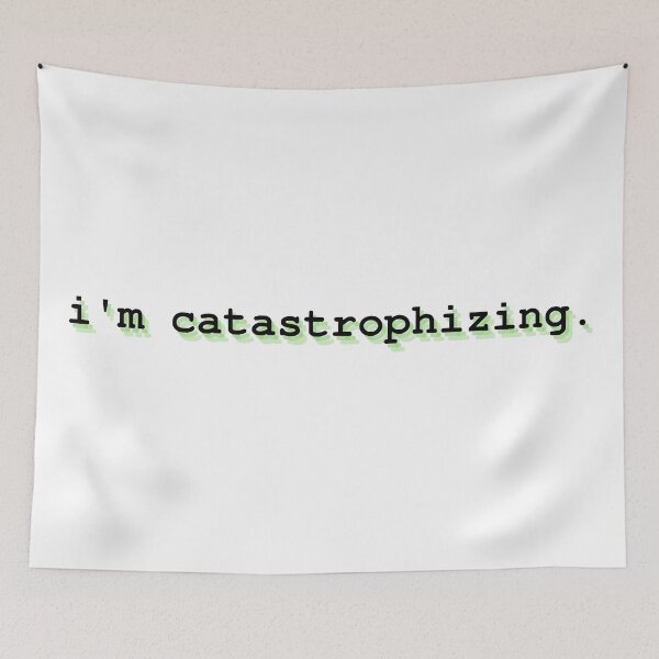 Item preview, i'm catastrophizing designed and sold by Therapy by Sen.