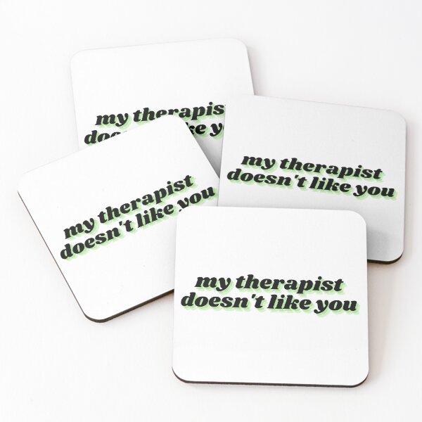 Item preview, my therapist doesn't like you  designed and sold by Therapy by Sen.