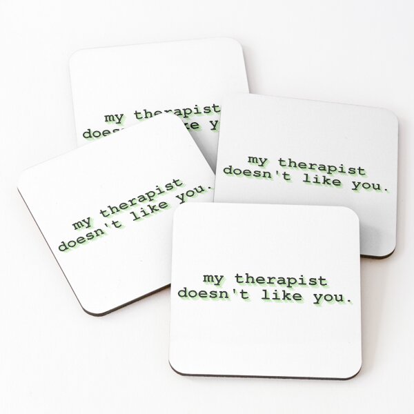 Item preview, my therapist doesn't like you  designed and sold by Therapy by Sen.