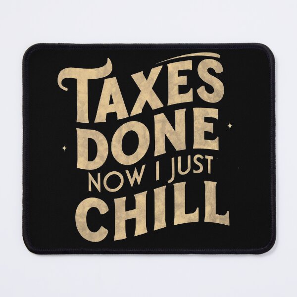 Item preview, Taxes Done, Now I Just Chill Retired Accountant designed and sold by DomTeesHaven.