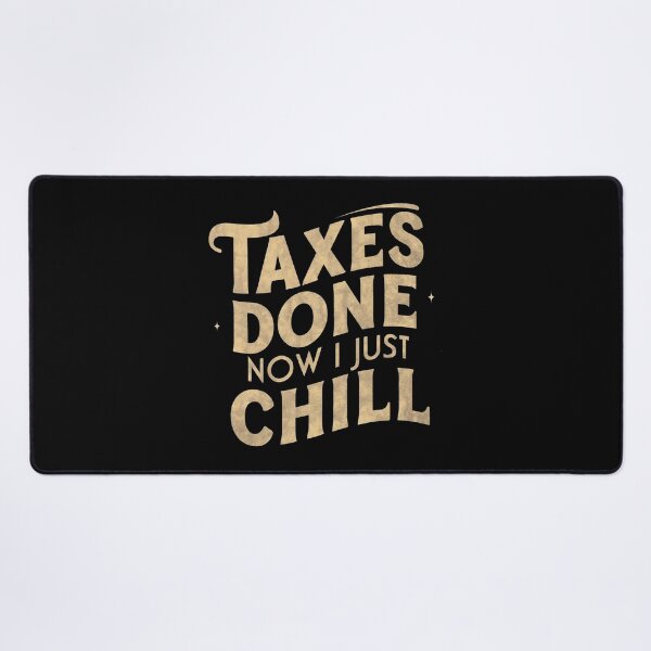 Item preview, Taxes Done, Now I Just Chill Retired Accountant designed and sold by DomTeesHaven.