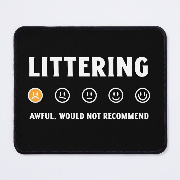 Item preview, Littering is Awful, would not recommend designed and sold by sydney-syder.