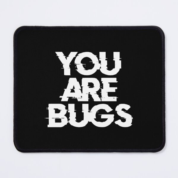 Item preview, YOU ARE BUGS - 3 Body Problem (White) designed and sold by B1ack Sword.