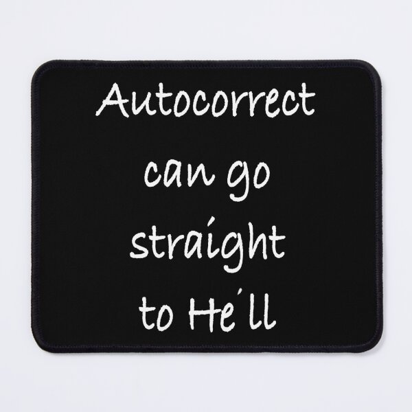 Item preview, AutoCorrect can go straight to he’ll designed and sold by Flowersonstuff.