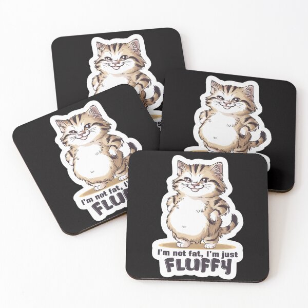 Item preview, Im Not Fat Im Just Fluffy designed and sold by SoulPaws.