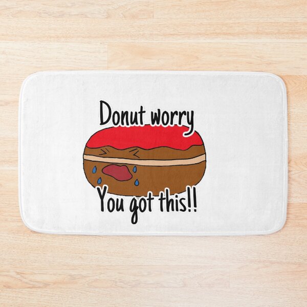 Item preview, Donut worry you got this  designed and sold by kitten1984.