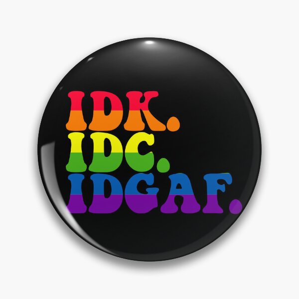 Item preview, IDK IDC IDGAF Gear designed and sold by DynamicDesign.