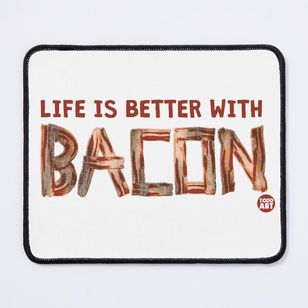 Item preview, Life is Better With Bacon designed and sold by TODD GOLDMAN.