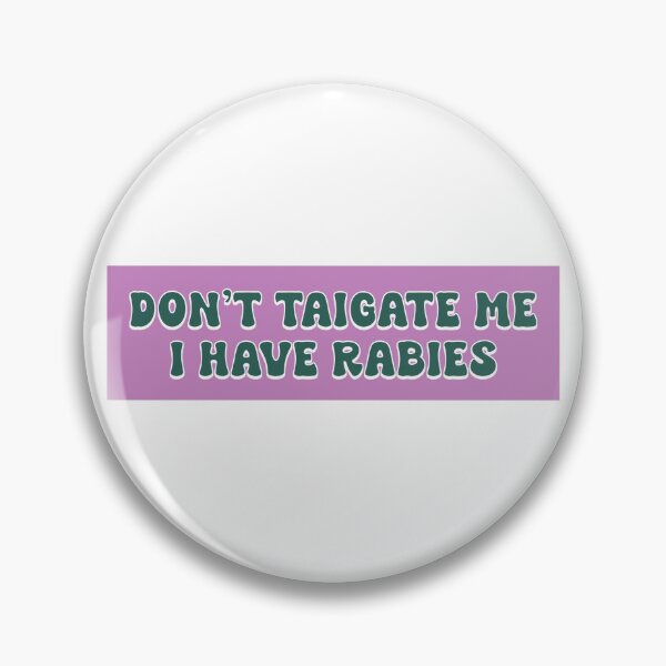 Item preview, Don't Tailgate Me I have Rabies funny bumper designed and sold by BUMPER-STICKERS.