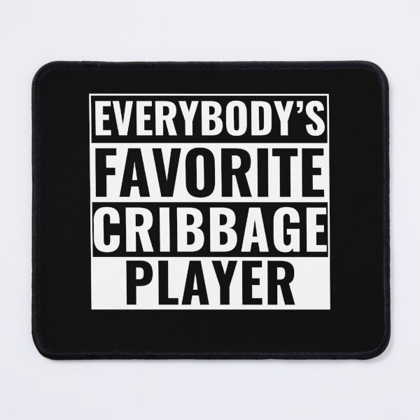 Item preview, Everybody's Favorite Cribbage Player designed and sold by BlueBerry-Pengu.