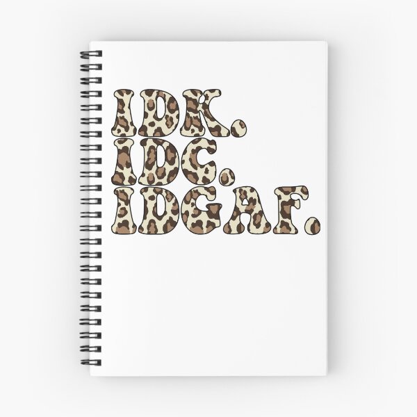 Item preview, IDK IDC IDGAF Gear designed and sold by DynamicDesign.