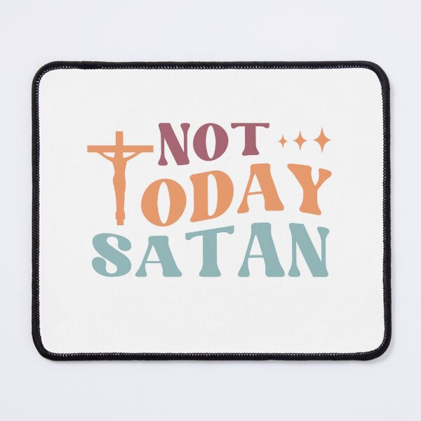 Item preview, Not Today Satan designed and sold by HerMindSpeaks.
