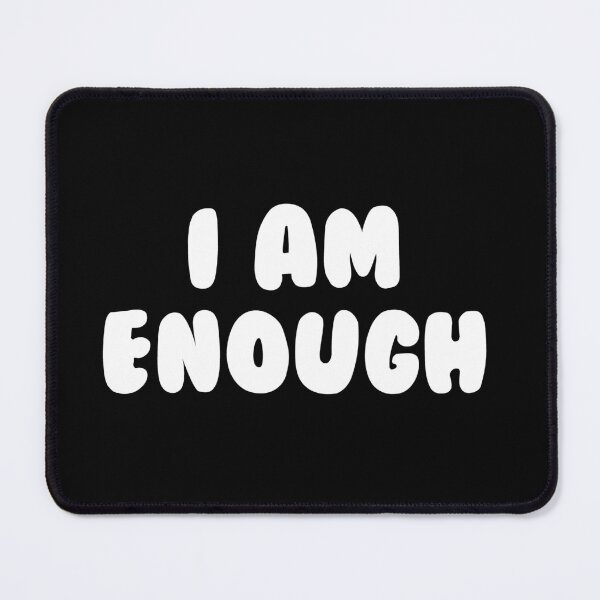 Item preview, I Am Enough designed and sold by snowshade.