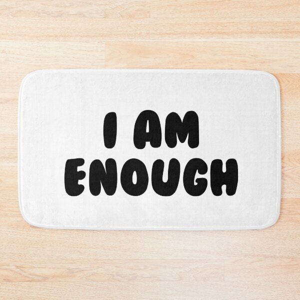 Item preview, I Am Enough designed and sold by snowshade.