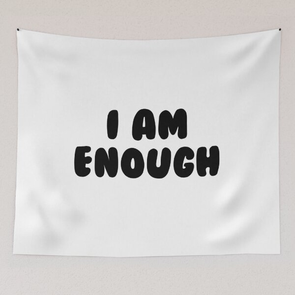Item preview, I Am Enough designed and sold by snowshade.