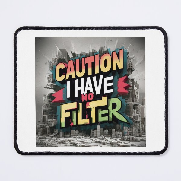 Item preview, caution i have no filter designed and sold by Royalty0464.