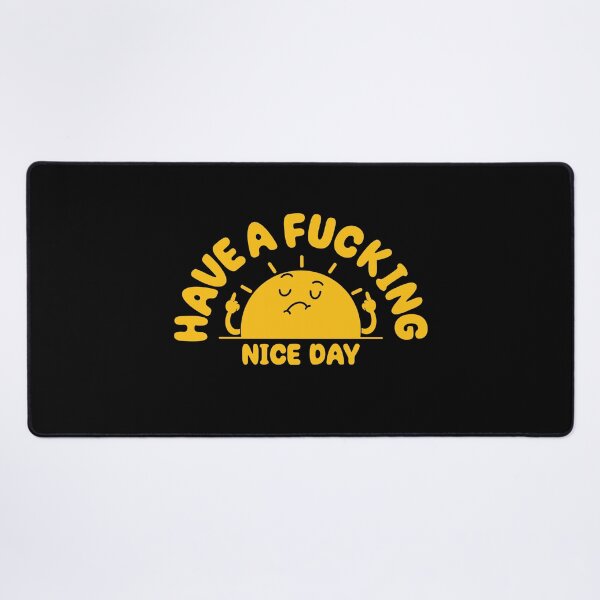 Item preview, Have A F**king Nice Day designed and sold by Artthree.