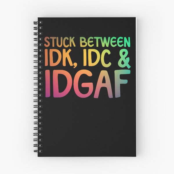 Item preview, Stuck Between IDK IDC IDGAF Gear designed and sold by DynamicDesign.