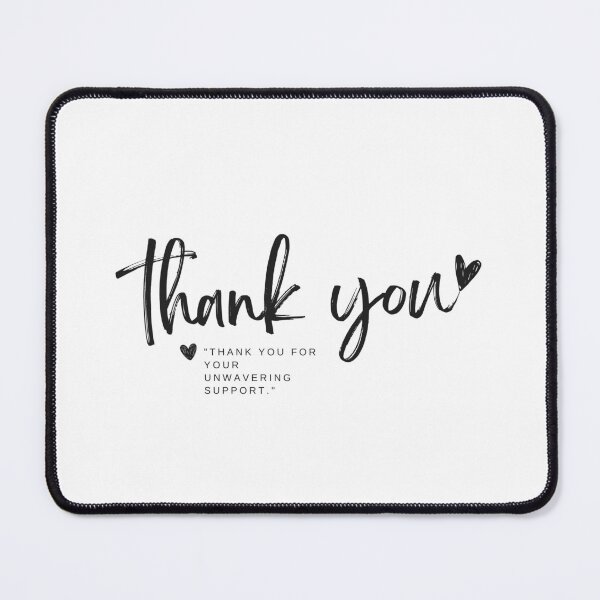 Item preview, "Thank you for your unwavering support." designed and sold by designssublime.