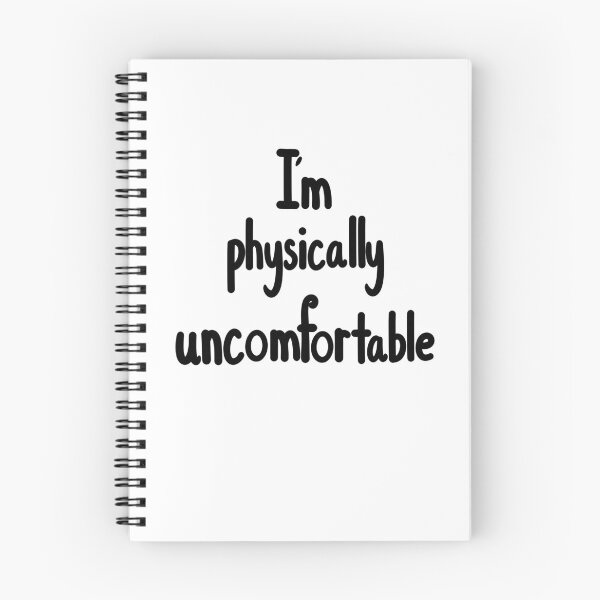 Item preview, I’m Physically Uncomfortable  designed and sold by ShaeRaindrop.