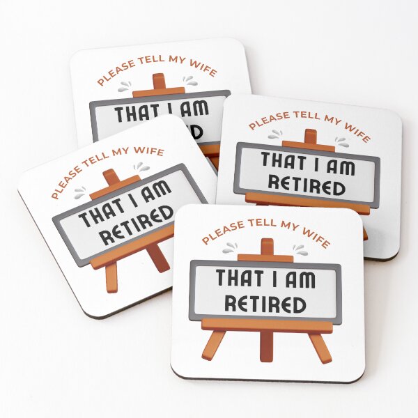 Item preview, Please Tell My Wife I Am Retired Retirement Humor designed and sold by wejollydigitals.