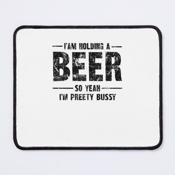 Item preview, Beer Humor Tee - "I am holding a BEER so yeah, I'm pretty bussy" Bold Statement Shirt designed and sold by SRZT.