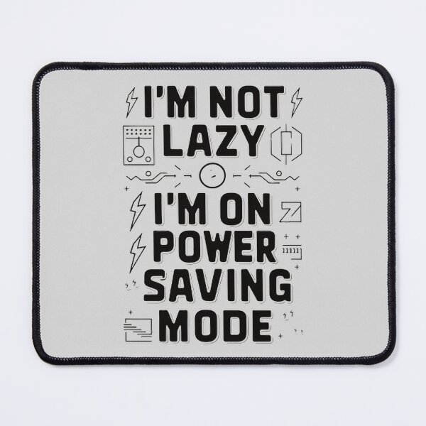 Item preview, I'm not lazy, I'm on Power-Saving mode designed and sold by softwaretesting.