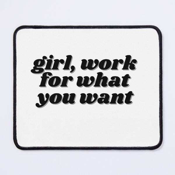 Item preview, girl, work for what you want designed and sold by ChiWellness Shop.
