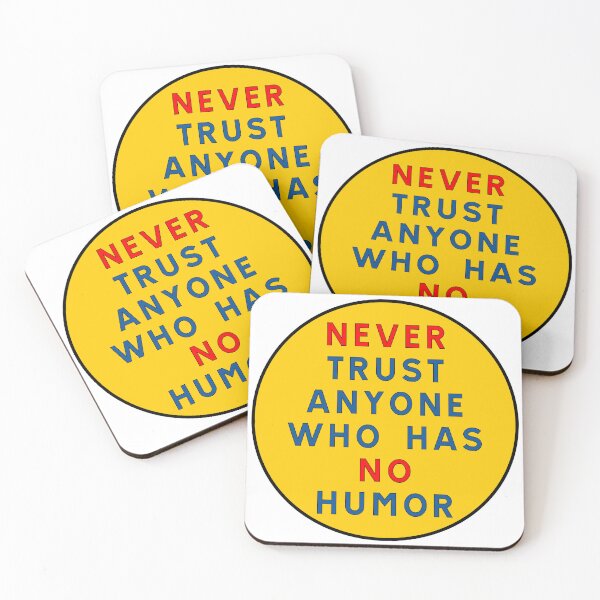 Item preview, Never trust anyone who has no humor designed and sold by ALF2023.