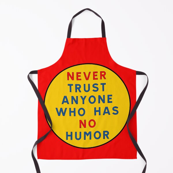 Item preview, Never trust anyone who has no humor designed and sold by ALF2023.